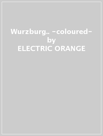 Wurzburg.. -coloured- - ELECTRIC ORANGE