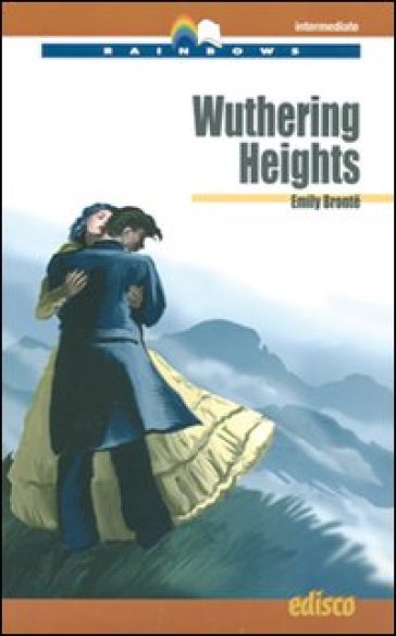 Wuthering heights. Level B2. Intermediate. Rainbows readers. Con CD Audio. Con espansione online - Emily Bronte