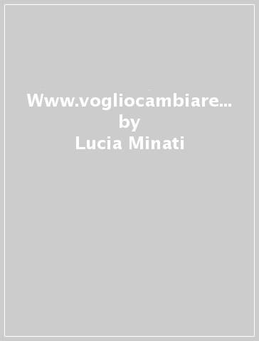 Www.vogliocambiarevita.ebasta - Lucia Minati