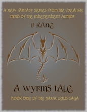 A Wyrms Tale (Book One of the Paracletus Saga)