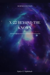 X-22 Beyond The Known