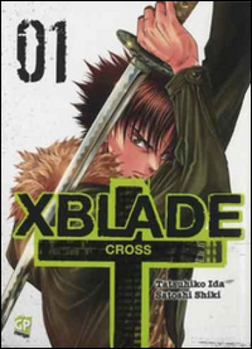 X-Blade cross. 1. - Tatsuhiko Ida - Satoshi Shiki