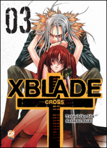 X-Blade cross. 3. - Tatsuhiko Ida - Satoshi Shiki