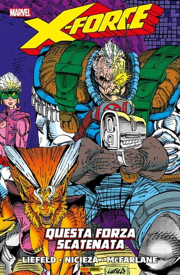 X-Force (1991) 1 - Fabian Nicieza - Rob Liefeld - Todd McFarlane