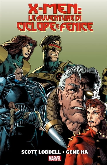 X-Men: Le avventure di Ciclope e Fenice - Gene Ha - Scott Lobdell