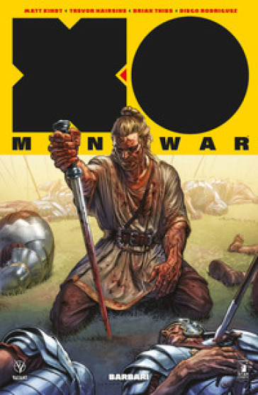 X-O Manowar. Nuova serie. 5: Barbari - Matt Kindt