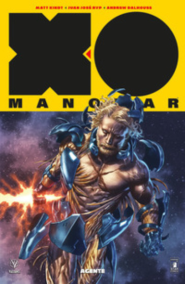 X-O Manowar. Nuova serie. 6: Agente - Matt Kindt