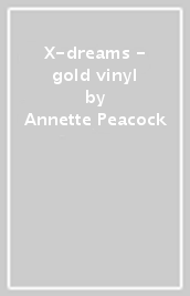 X-dreams - gold vinyl