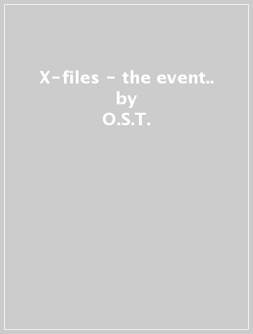 X-files - the event.. - O.S.T.