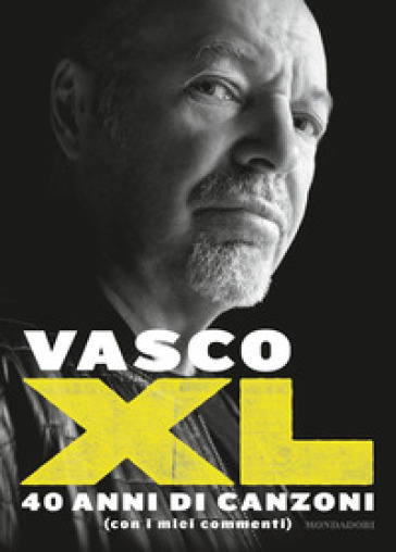 XL. 40 anni di canzoni (con i miei commenti) - Vasco Rossi