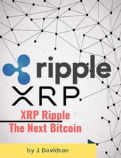 XRP Ripple: The Next Bitcoin