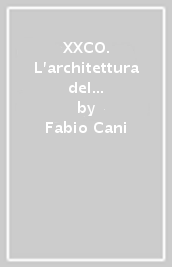 XXCO. L architettura del XX secolo in provincia di Como. Vol. 2: 1945-2000