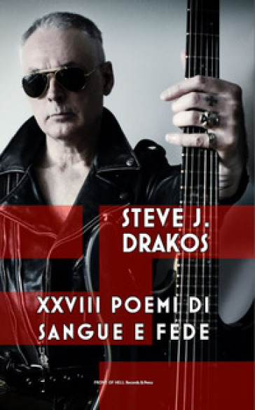 XXVIII poemi di sangue e fede - Steve J. Drakos