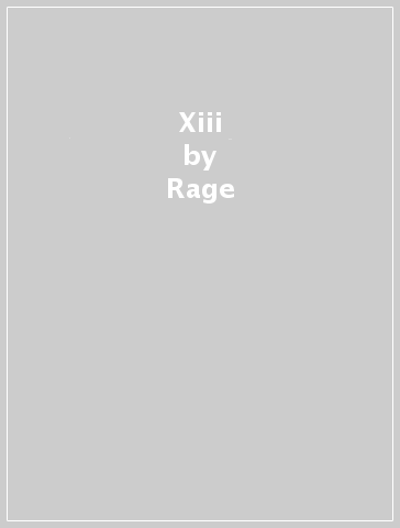 Xiii - Rage