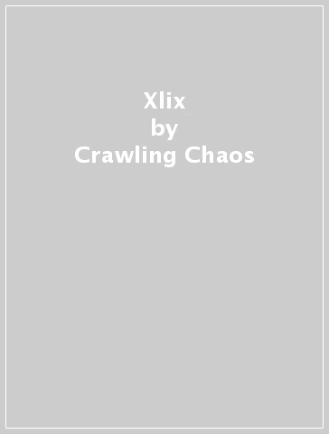 Xlix - Crawling Chaos