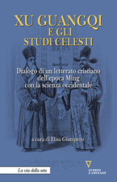 Xu Guangqi e gli studi celesti. Dialogo di un letterato cristiano dell