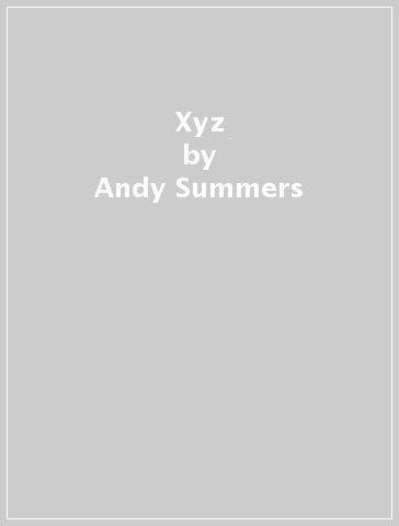 Xyz - Andy Summers