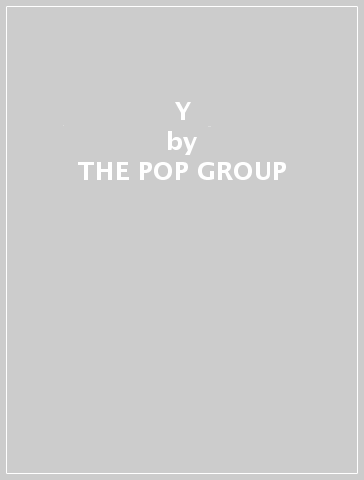 Y - THE POP GROUP