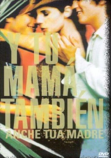 Y Tu Mama Tambien - Alfonso Cuaron