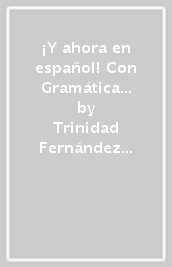 ¡Y ahora en español! Con Gramática para todos. Per la Scuola media. Con ebook. Con espansione online. Con DVD-ROM. Vol. 2