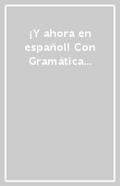 ¡Y ahora en español! Con Gramática para todos. Per la Scuola media. Con ebook. Con espansione online. Con DVD-ROM. Vol. 1