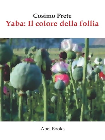 Yaba, il colore della follia - Cosimo Prete