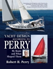 Yacht Design According to Perry : My Boats and What Shaped Them