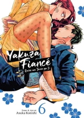 Yakuza Fiance: Raise wa Tanin ga Ii Vol. 6