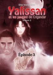 Yalissan et les peuples de Crigandar, Saison 2 : Épisode 3