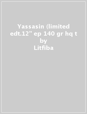 Yassasin (limited edt.12" ep 140 gr hq t - Litfiba