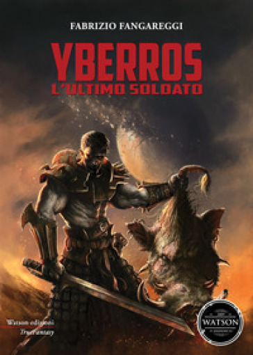 Yberros. L'ultimo soldato - FABRIZIO FANGAREGGI