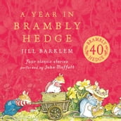 A Year in Brambly Hedge: The gorgeously illustrated children s classics delighting kids and parents for over 40 years! (Brambly Hedge)