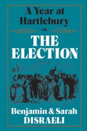 A Year at Hartlebury, Or, The Election