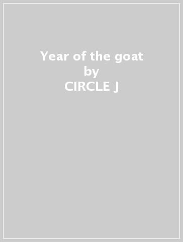 Year of the goat - CIRCLE J