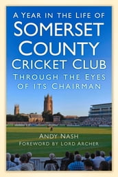 A Year in the Life of Somerset CCC