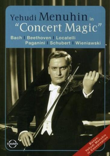 Yehudi Menuhin: Concert Magic