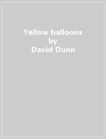 Yellow balloons - David Dunn