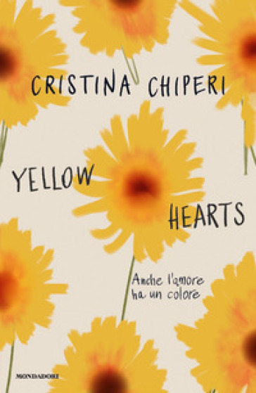 Yellow hearts. Anche l'amore ha un colore - Cristina Chiperi