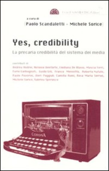 Yes, credibility. La precaria credibilità del sistema dei media