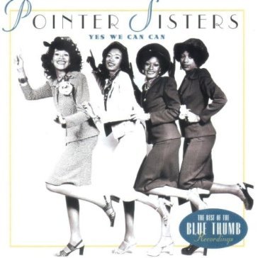 Yes we can can - Pointer Sisters