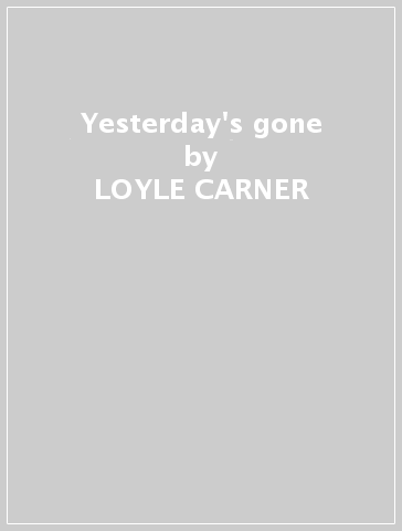 Yesterday's gone - LOYLE CARNER
