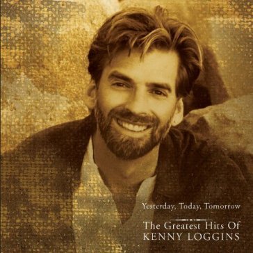 Yesterday, today, tomorro - Kenny Loggins