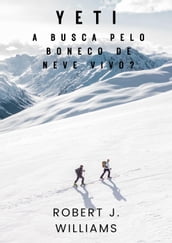 Yeti: A busca pelo boneco de neve vivo?