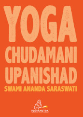 Yoga Chudamani Upanishad. Ediz. integrale