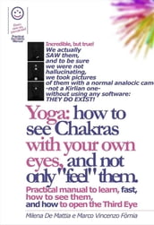 Yoga: How to See Chakras With Your Own Eyes, and Not Only 