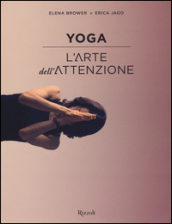 Yoga. L arte dell attenzione