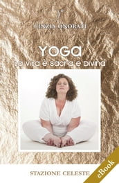 Yoga - La Vita è Sacra e Divina