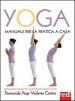 Yoga. Manuale per la pratica a casa. Ediz. illustrata