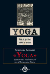 «Yoga». Sovversivi e rivoluzionari con d