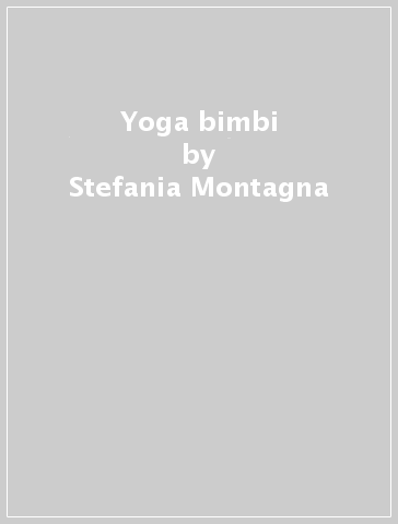 Yoga bimbi - Stefania Montagna